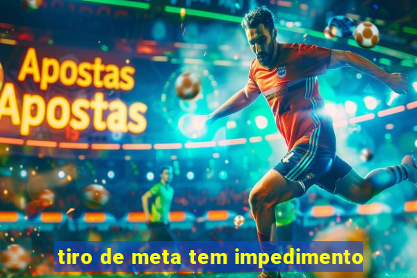 tiro de meta tem impedimento